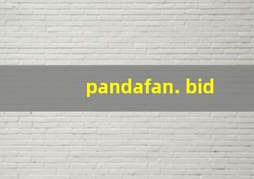 pandafan. bid